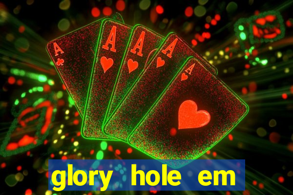 glory hole em porto alegre