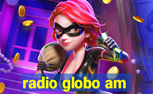 radio globo am