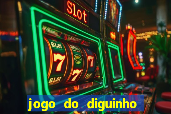 jogo do diguinho para ganhar dinheiro