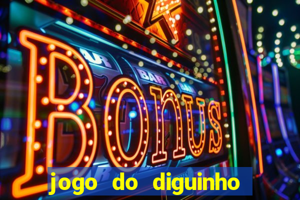 jogo do diguinho para ganhar dinheiro