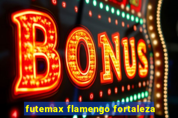 futemax flamengo fortaleza