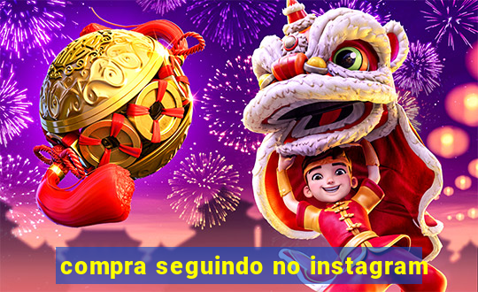 compra seguindo no instagram