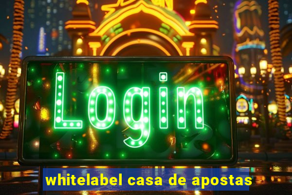 whitelabel casa de apostas