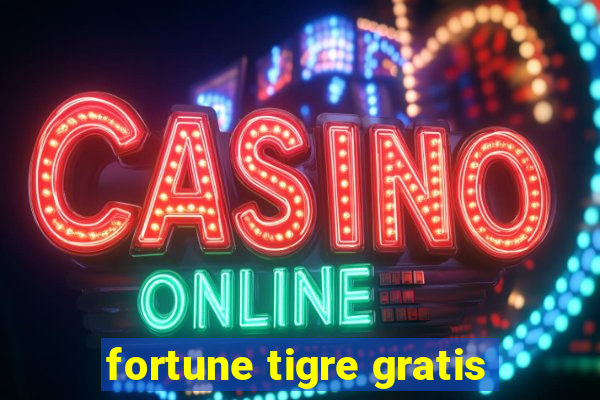 fortune tigre gratis