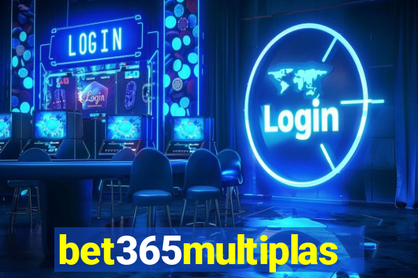 bet365multiplas