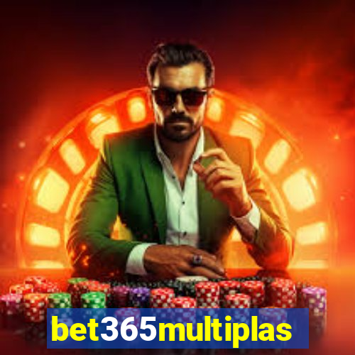 bet365multiplas