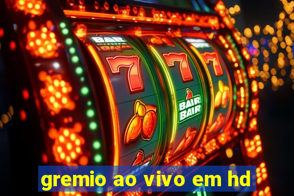 gremio ao vivo em hd