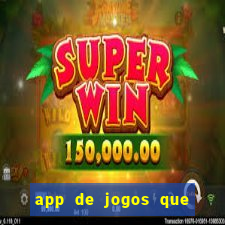 app de jogos que dao dinheiro de verdade