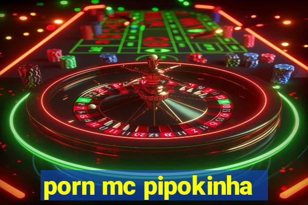 porn mc pipokinha