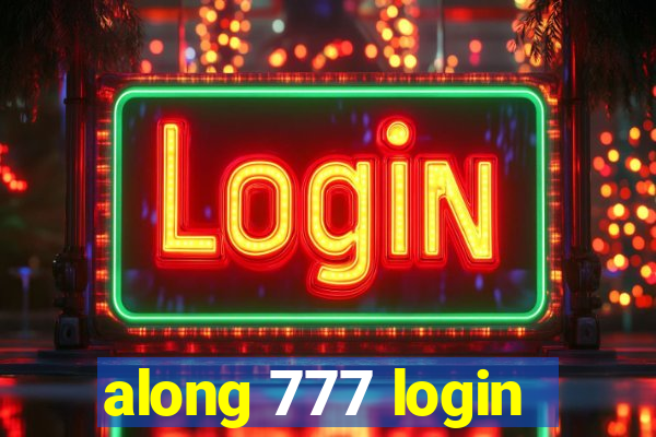 along 777 login