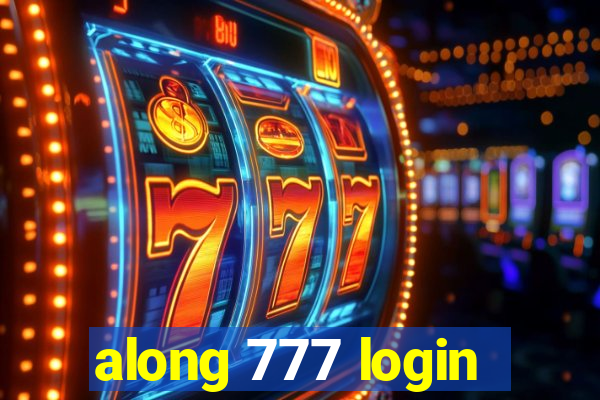 along 777 login