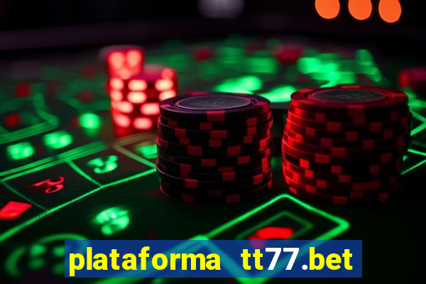 plataforma tt77.bet paga mesmo