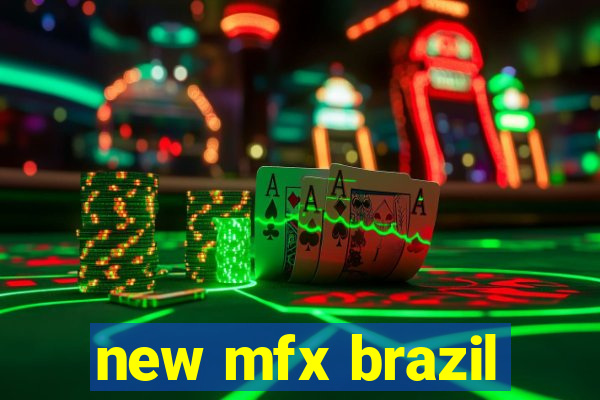 new mfx brazil