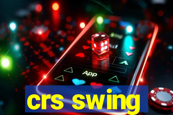 crs swing