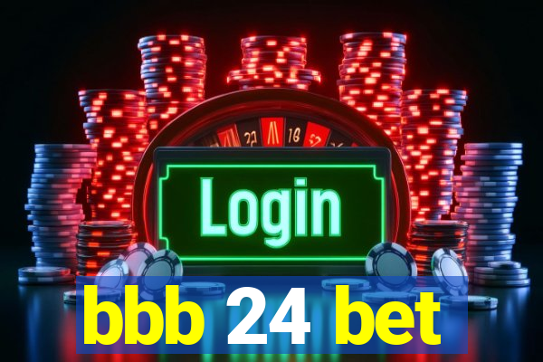 bbb 24 bet