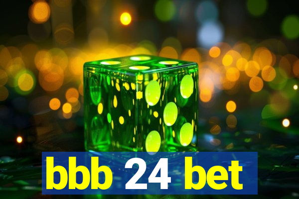 bbb 24 bet