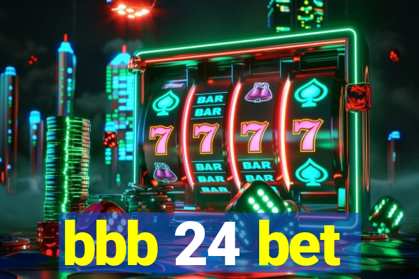 bbb 24 bet