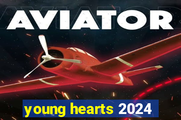 young hearts 2024