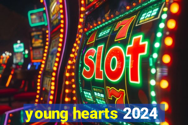 young hearts 2024