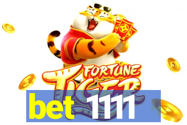 bet 1111