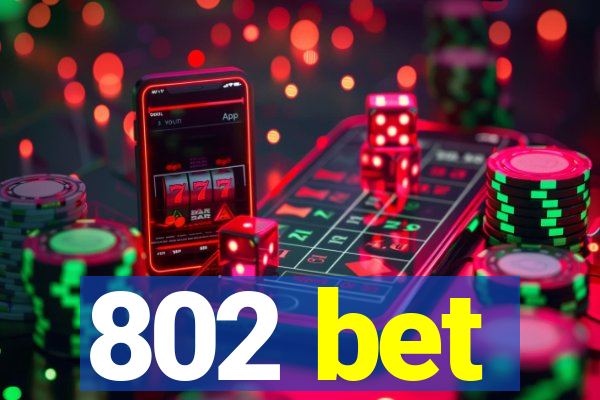 802 bet