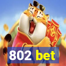 802 bet