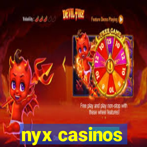 nyx casinos