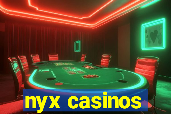 nyx casinos