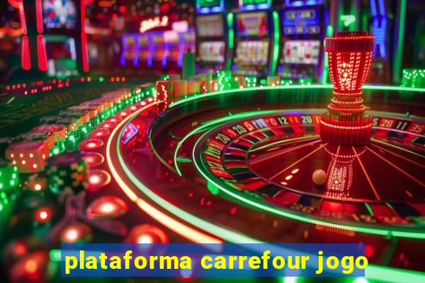 plataforma carrefour jogo