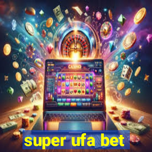 super ufa bet