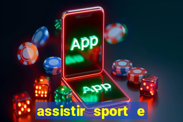 assistir sport e ponte preta