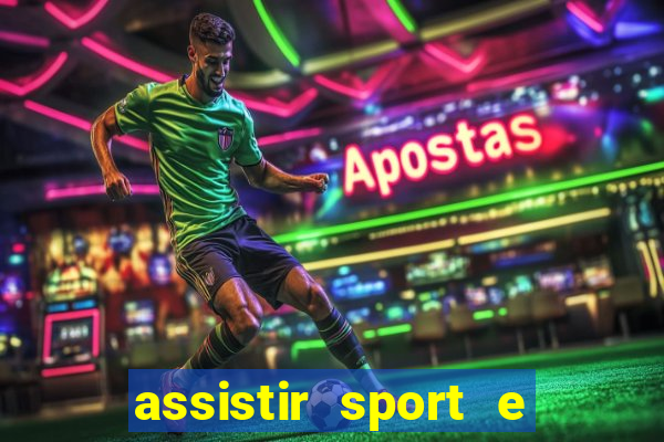 assistir sport e ponte preta