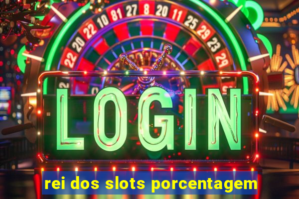 rei dos slots porcentagem