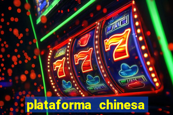 plataforma chinesa de slots