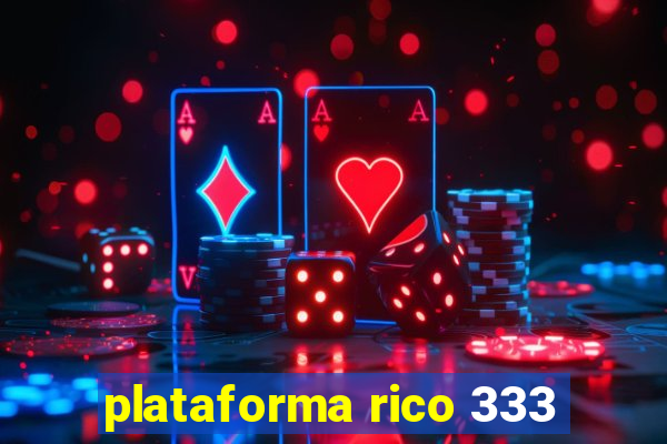 plataforma rico 333