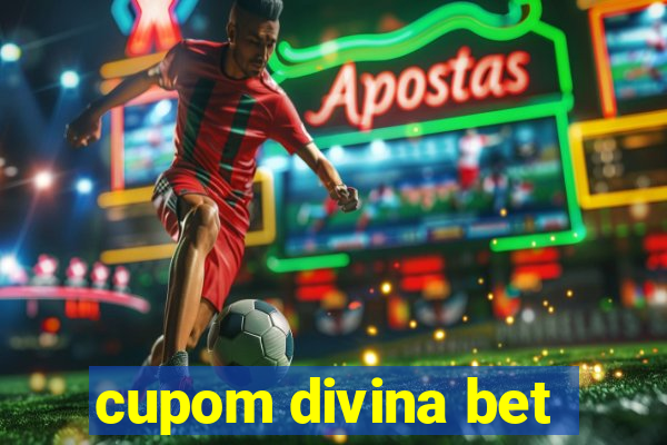 cupom divina bet