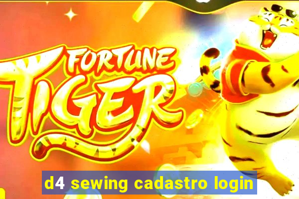 d4 sewing cadastro login