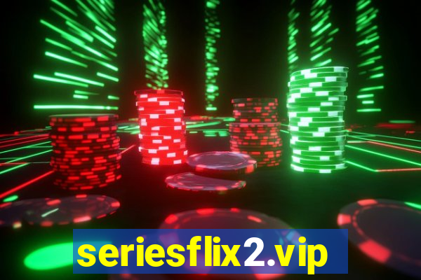 seriesflix2.vip