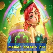 melhor horario pra jogar fortune tiger