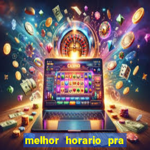 melhor horario pra jogar fortune tiger