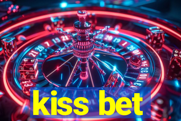 kiss bet