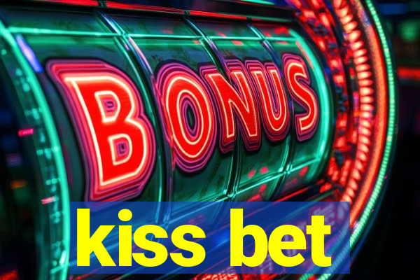 kiss bet