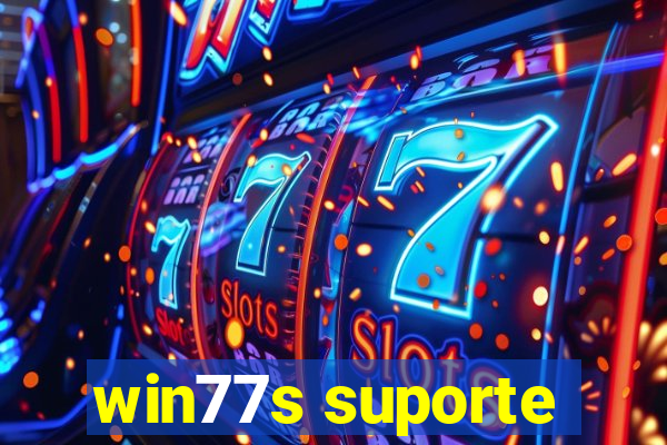 win77s suporte