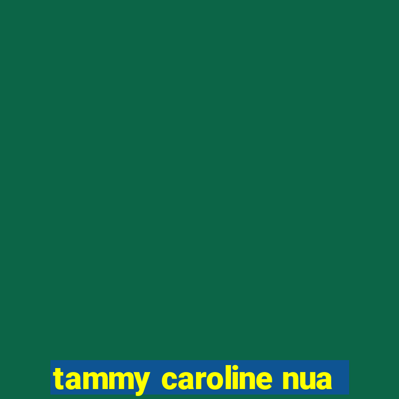 tammy caroline nua