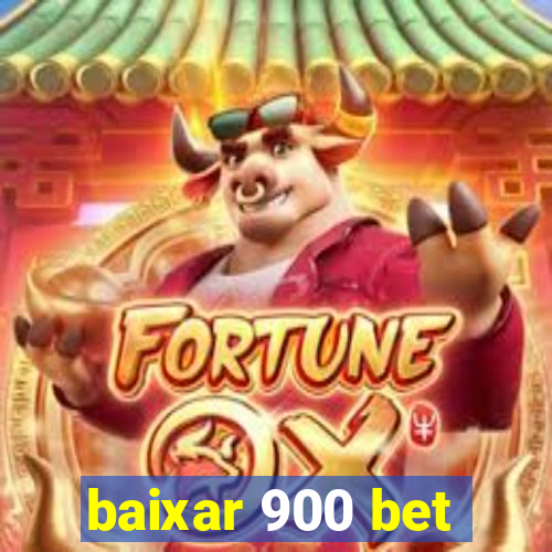 baixar 900 bet