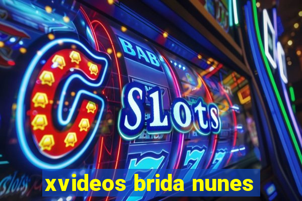 xvideos brida nunes