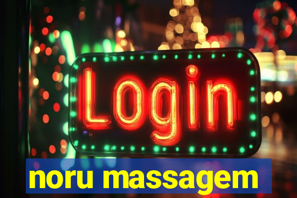 noru massagem