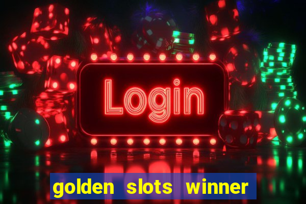 golden slots winner paga mesmo