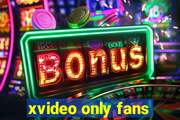 xvideo only fans