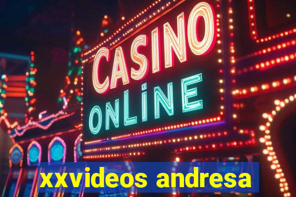 xxvideos andresa